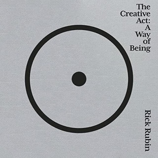 Рик Рубин - The Creative Act: A Way of Being