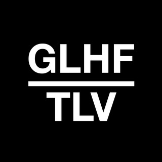GLHF TLV