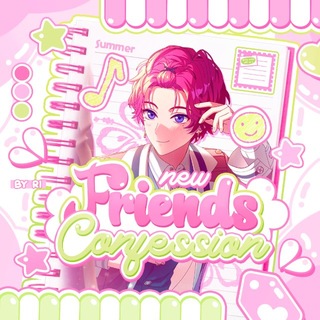 new friends confession!