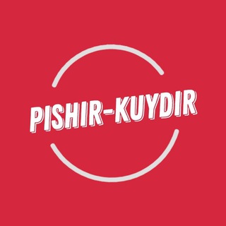 PISHIR-KUYDIR🍟