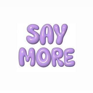 say more