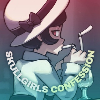 Skullgirls Confession [💀🪬]