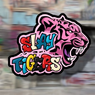 SLAY TIGERS