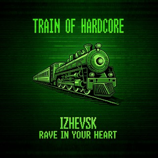 🚇TRAIN_OF_HARDCORE🚇